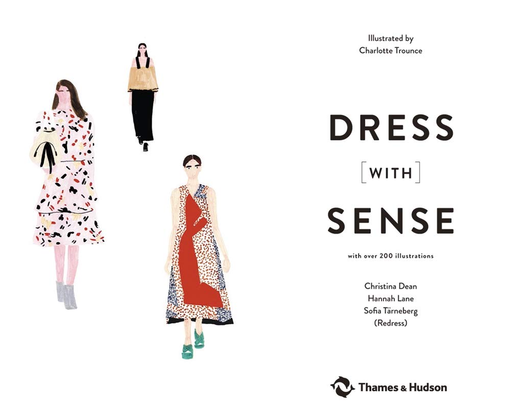 Dress with Sense: The Practical Guide to a Conscious Closet