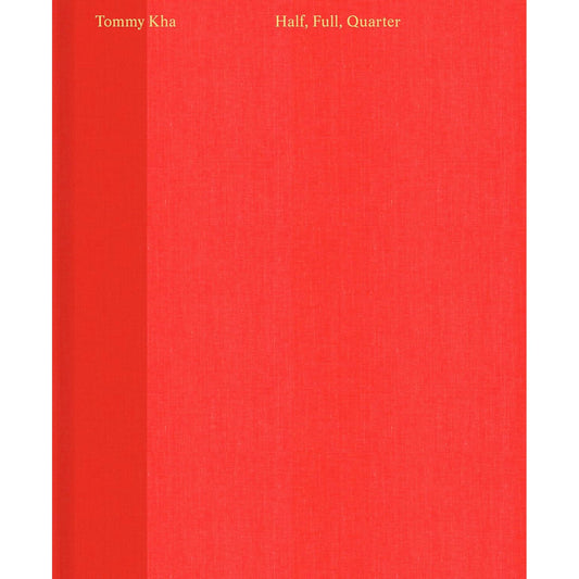 Tommy Kha: Half, Full, Quarter