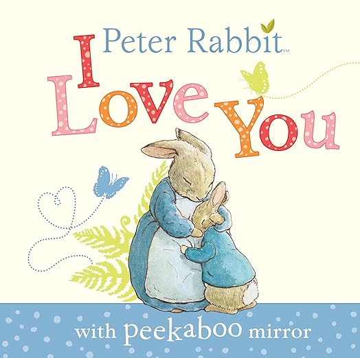 Peter Rabbit, I Love You: with a Peekaboo Mirror
