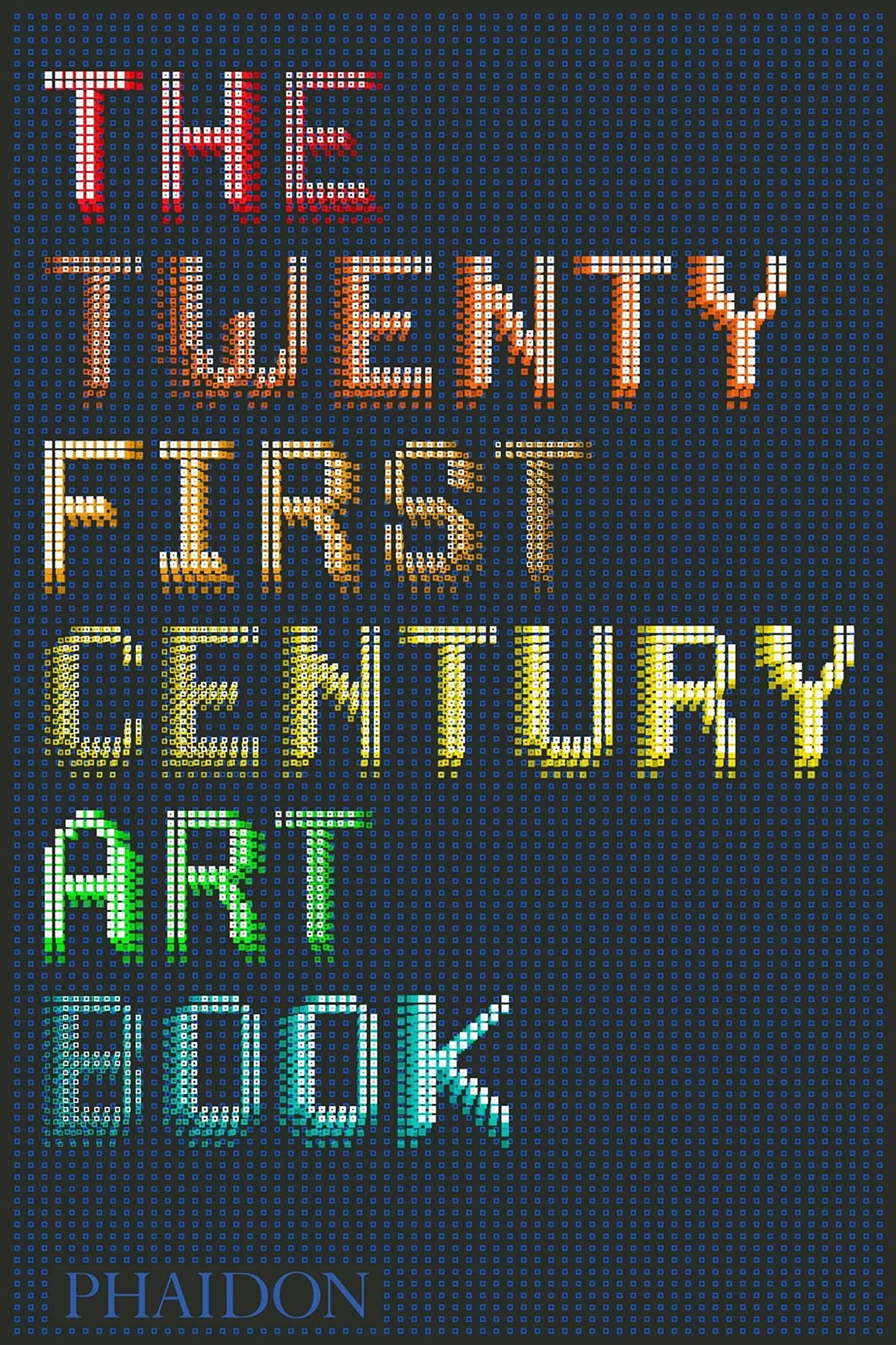 The Twenty First Century Art Book: Phaidon Editors