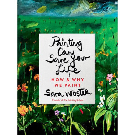 Painting Can Save Your Life: How and Why We Paint