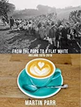 Martin Parr: From the Pope to a Flat White, Ireland