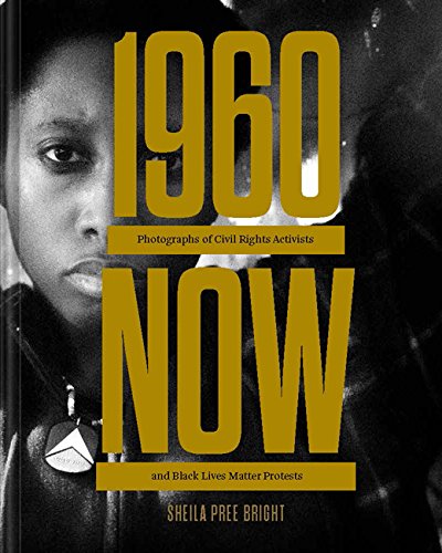 #1960Now:Photographs of Civil Rights Activists and Black Lives Matter Protests