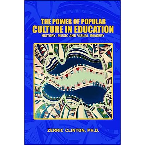 The Power of Popular Culture in Education: History, Music, and Visual Imagery