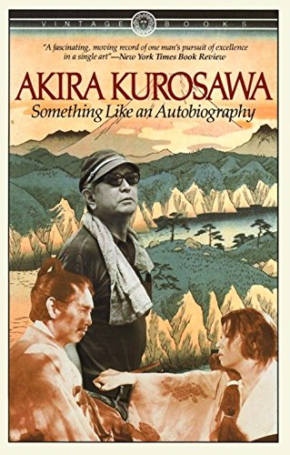 Akira Kurosawa: Something Like An Autobiography