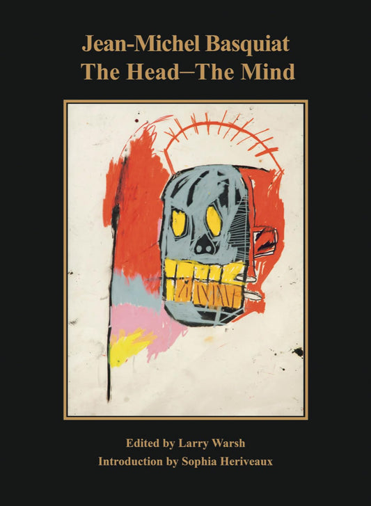 Jean-Michel Basquiat: The Head―The Mind
