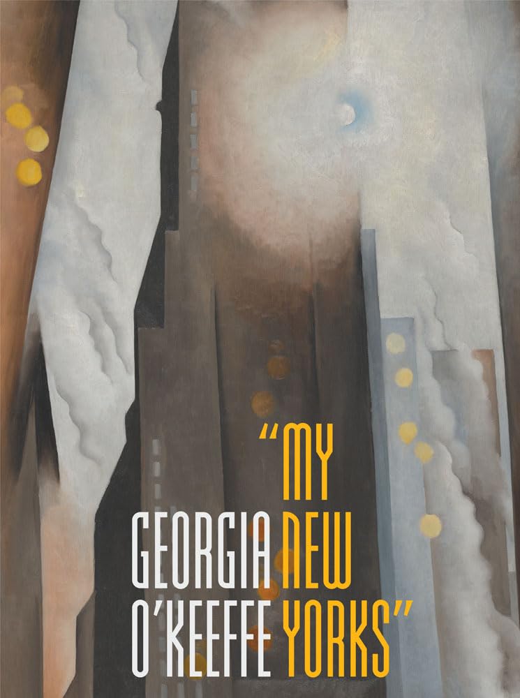 Georgia O'Keeffe "My New Yorks"