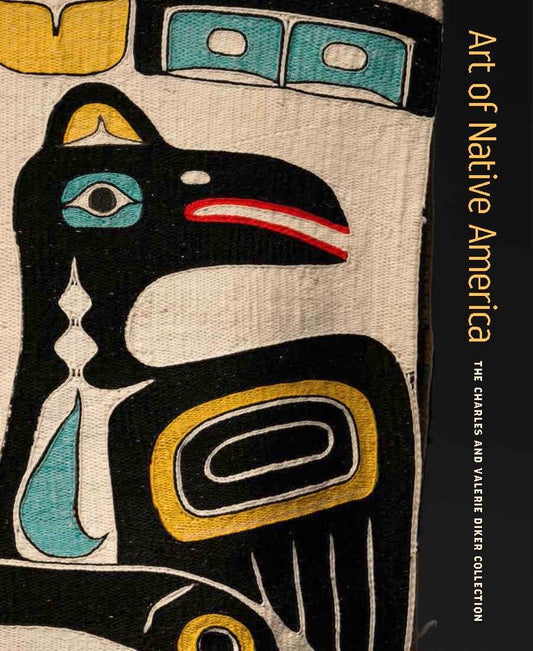 Art of Native America: The  Charles and Valerie Dik