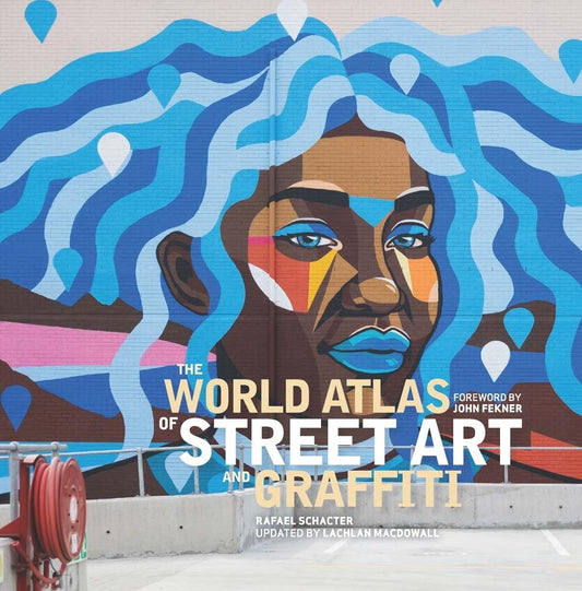 The World Atlas of Street Art and  Graffiti: