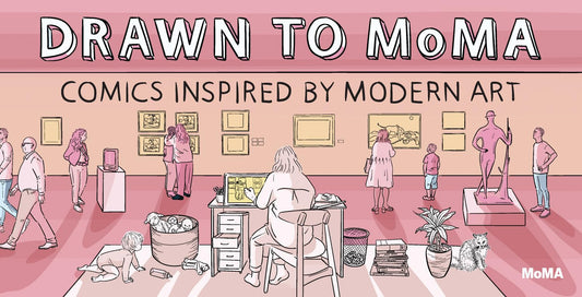 Drawn to MoMA: Comics Inspired by Modern Art