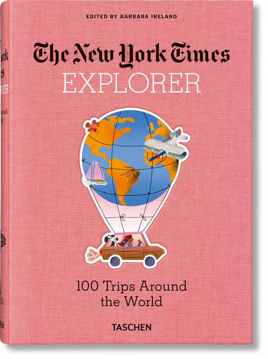 The New York Times Explorer. 100 Trips Around the World