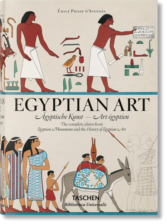 Prisse d'Avennes. Egyptian Art (Bibliotheca Universalis Edition)