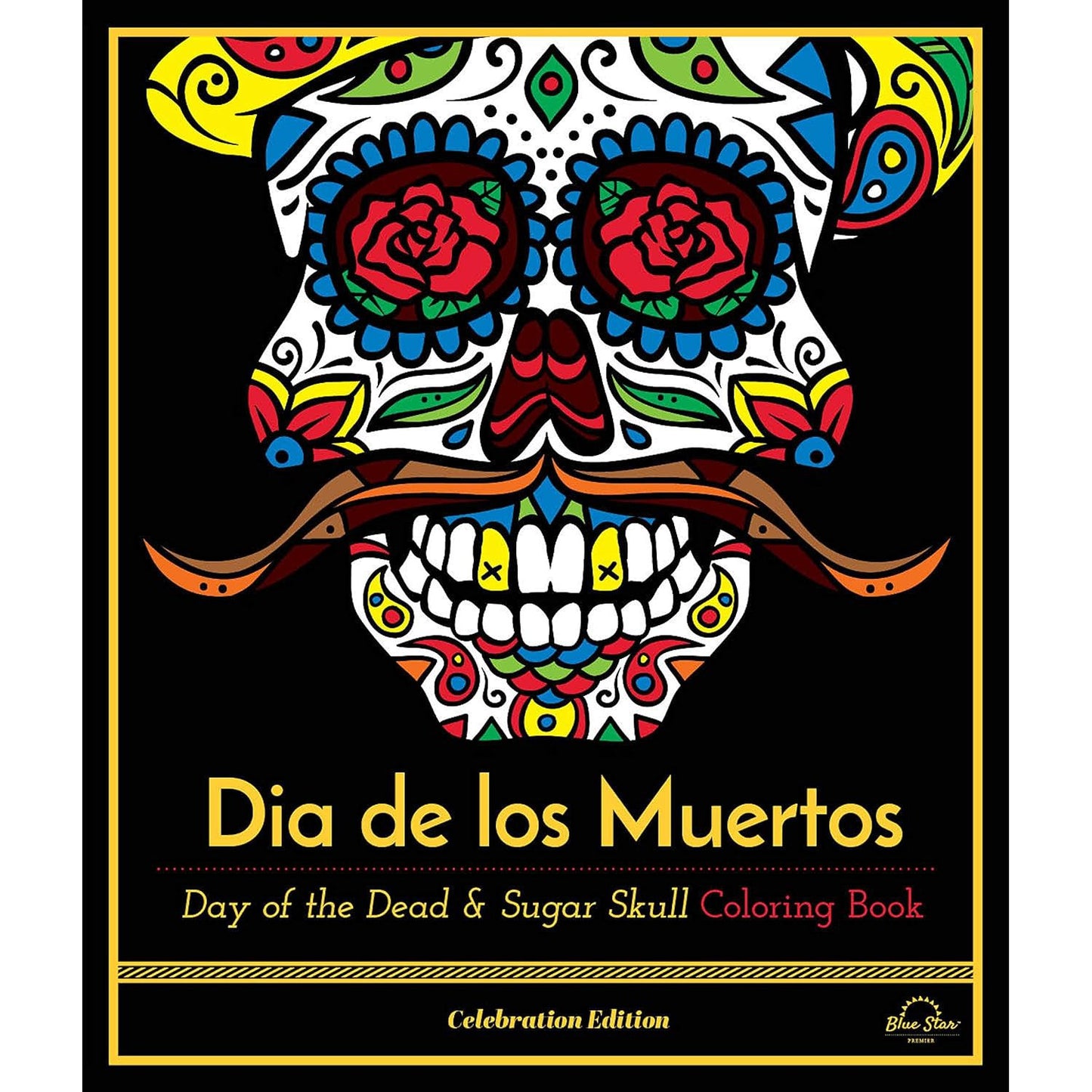Dia De Los Muertos: Day of the Dead and Sugar Skull Coloring Book