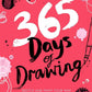365 Days of Drawing: Sketch and Paint Your Way Through the Creative Year