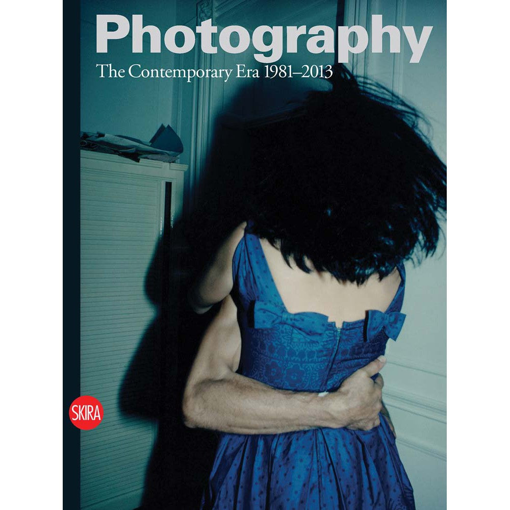 Photography: The Contemporary Era 1981-2013