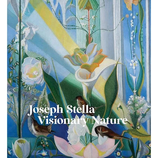 Joseph Stella Visionary Nature Exhibition Catalogue