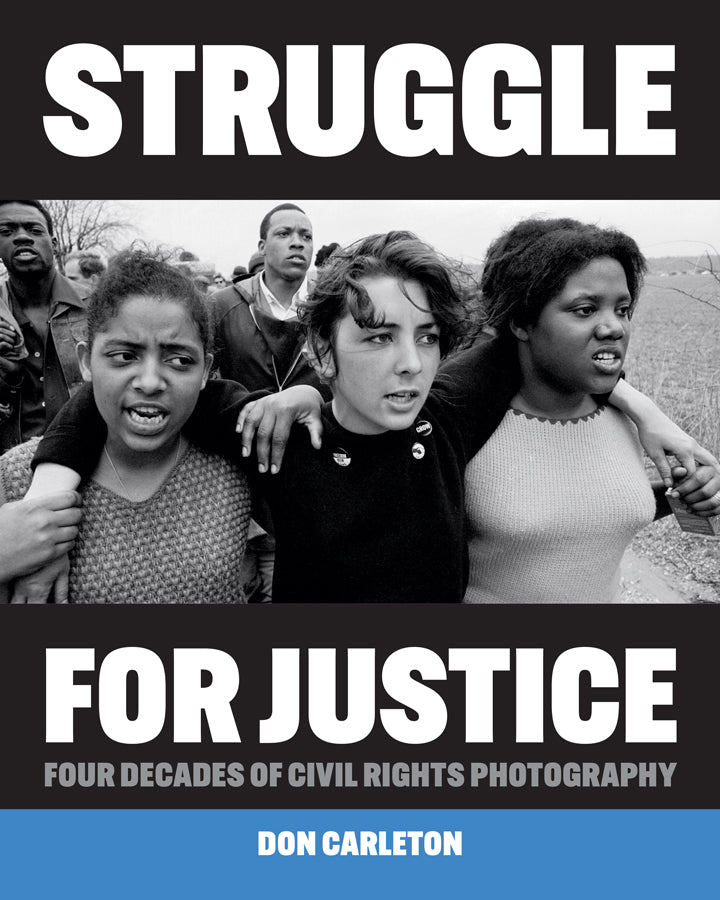 Struggle for Justice:  Four Decades of Civil Rights Photography